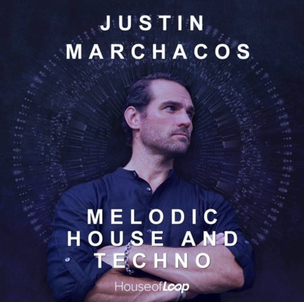 House Of Loop Justin Marchacos: Melodic House And Techno [MULTiFORMAT]